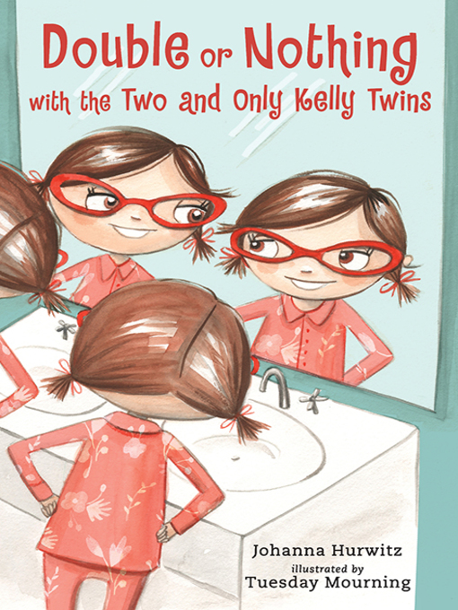 Title details for Double or Nothing with the Two and Only Kelly Twins by Johanna Hurwitz - Wait list